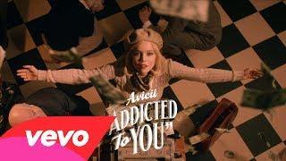 Addicted to You-Avicii&Audra Mae