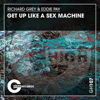 Get up Like a Sex Machine-Richard Grey&Eddie Pay