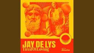 Tired Of Loving-Jay de Lys&Juan Ignacio Sellei