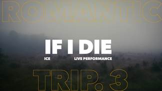 IF I DIE-ICE