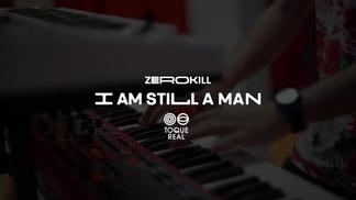 I am Still a Man-Zero Kill