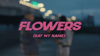 Flowers (Say My Name)-ArrDee