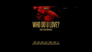 WHO DO U LOVE?-Monsta X&French Montana