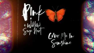 Cover Me In Sunshine-P!nk&Willow Sage Hart