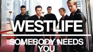 Somebody Needs You-Westlife