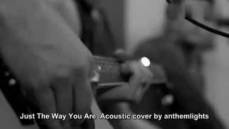 Just The Way You Are-Anthem Lights