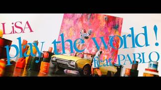 play the world!-LiSA&PABLO