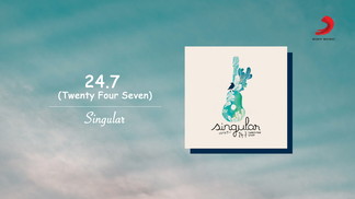 24.7 (Twenty Four Seven)-Singular